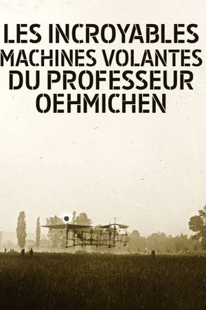 Постер: Les Incroyables machines volantes du professeur Oehmichen