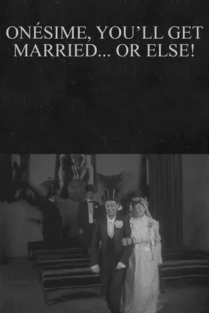 Постер: Onésime, You'll Get Married... or Else!