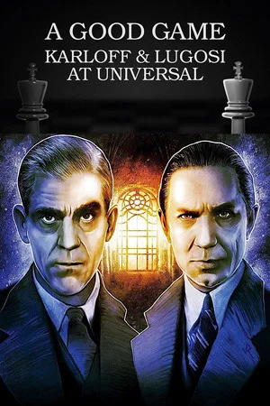 Постер: A Good Game: Karloff and Lugosi at Universal