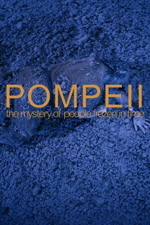 Постер: Pompeii: The Mystery of the People Frozen in Time