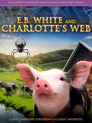 Постер: E.B. White And Charlotte's Web