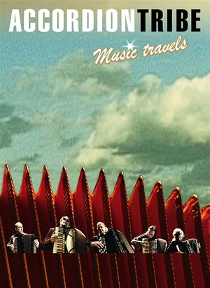 Постер: Accordion Tribe: Music Travels