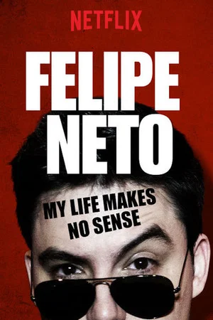 Постер: Felipe Neto: My Life Makes No Sense