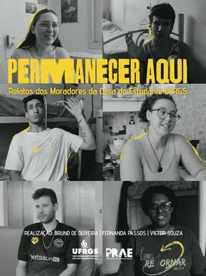 Постер: Permanecer aqui: Relatos dos Moradores da Casa do Estudante UFRGS