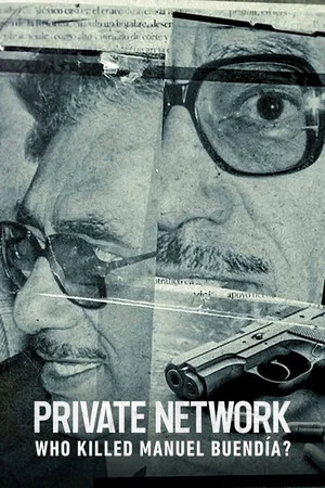 Постер: Private Network: Who Killed Manuel Buendía?