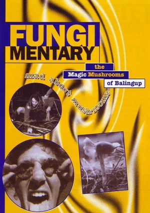 Постер: Fungimentary: The Magic Mushrooms of Balingup
