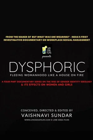 Постер: Dysphoric: Fleeing Womanhood Like a House on Fire