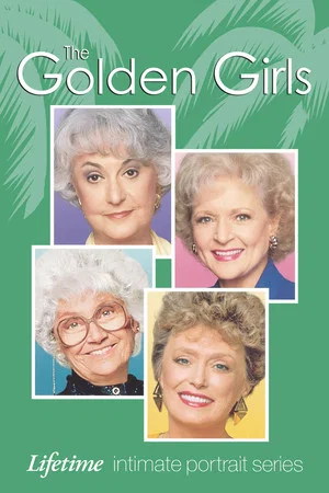 Постер: The Golden Girls: Lifetime Intimate Portrait Series