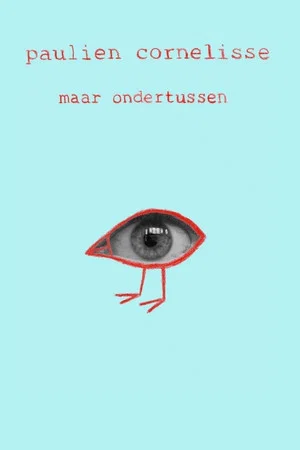 Постер: Paulien Cornelisse: Maar Ondertussen