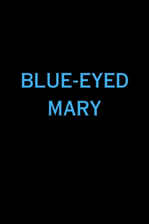 Постер: Blue-Eyed Mary