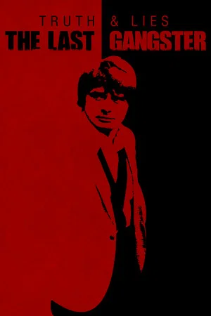Постер: Truth and Lies: The Last Gangster