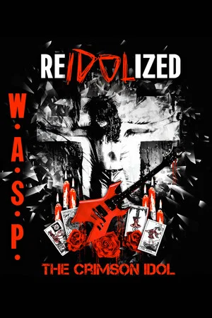 Постер: W.A.S.P. | ReIdolized (The Soundtrack to the Crimson Idol)