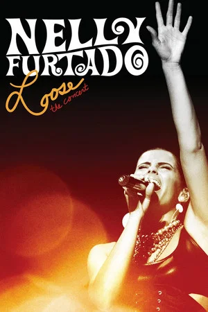 Постер: Nelly Furtado: Loose the Concert