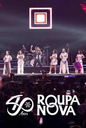 Постер: Roupa Nova 40 anos - Ao Vivo