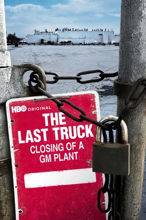 Постер: The Last Truck: Closing of a GM Plant