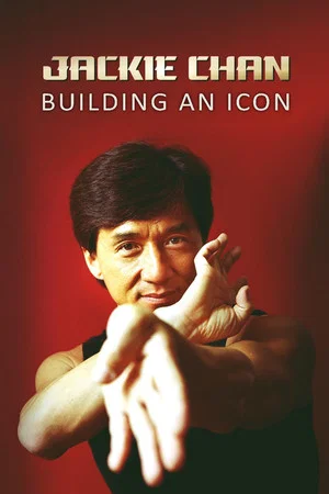 Постер: Jackie Chan: Building an Icon