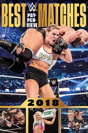 Постер: WWE Best Pay-Per-View Matches 2018