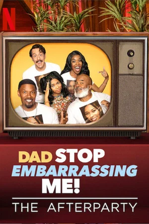 Постер: Dad Stop Embarrassing Me - The Afterparty
