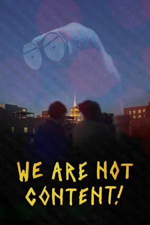 Постер: WE ARE NOT CONTENT!