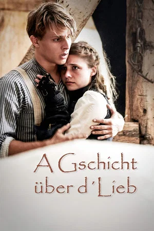 Постер: A Gschicht über d'Lieb