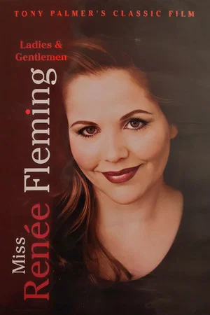 Постер: Ladies & Gentlemen, Miss Renée Fleming