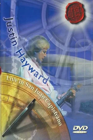 Постер: Justin Hayward Live in San Juan Capistrano