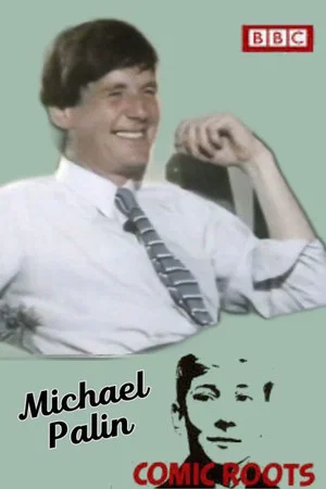 Постер: Comic Roots: Michael Palin