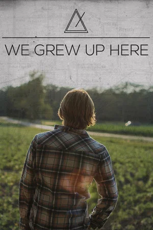 Постер: We Grew Up Here