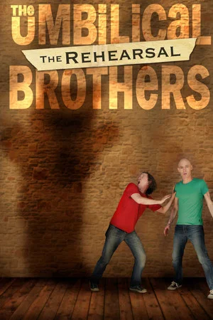 Постер: The Umbilical Brothers: The Rehearsal