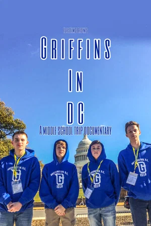 Постер: Griffins In DC : A Middle School Trip Documentary