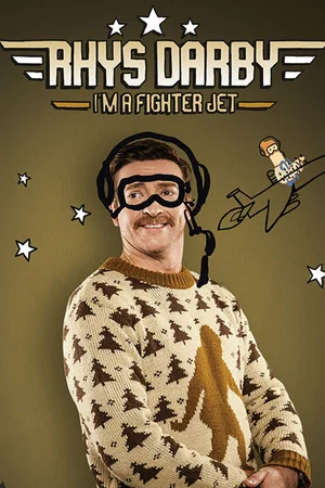 Постер: Rhys Darby: I'm A Fighter Jet