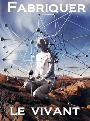 Постер: Fabriquer le vivant