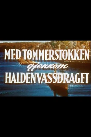 Постер: Med tømmerstokken gjennom Haldenvassdraget