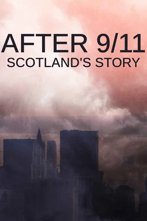 Постер: After 9/11: Scotland's Story
