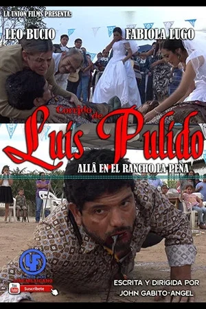 Постер: Corrido de Luis Pulido allà en el rancho la peña