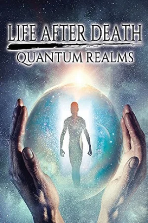 Постер: Life After Death: Quantum Realms