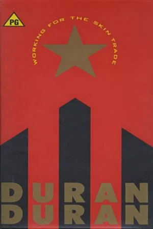 Постер: Working for the Skin Trade: Duran Duran