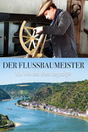 Постер: Der Flussbaumeister - Wie Tulla den Rhein begradigte