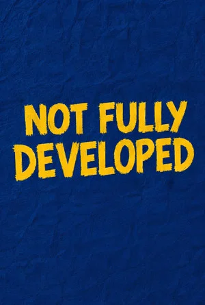 Постер: Not Fully Developed: The Pilot