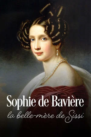 Постер: Sophie de Bavière, la belle-mère de Sissi