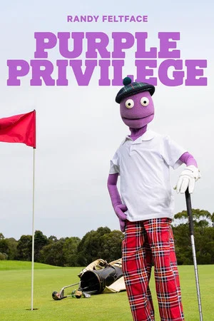 Постер: Randy Feltface: Purple Privilege