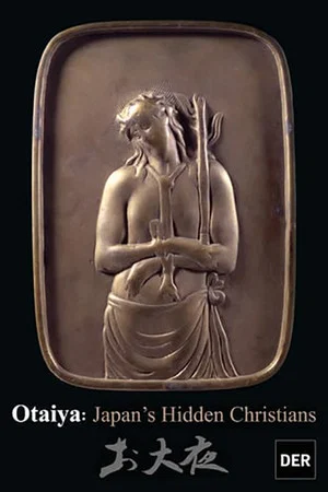 Постер: Otaiya: Japan's Hidden Christians