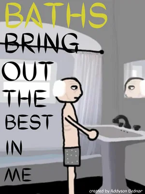 Постер: Baths Bring out the Best in Me