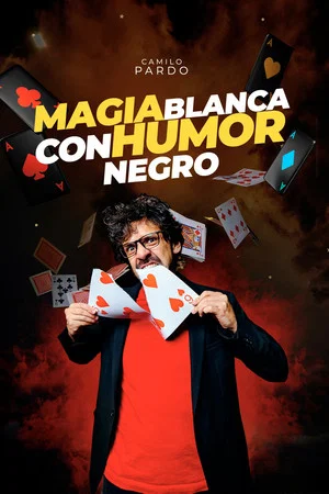 Постер: Camilo Pardo: Magia Blanca con Humor Negro