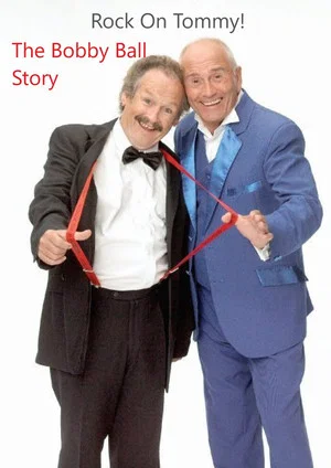 Постер: Rock On, Tommy: The Bobby Ball Story