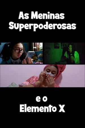 Постер: Superpoderosas e o Elemento X
