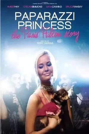 Постер: Paparazzi Princess: The Paris Hilton Story