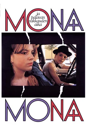 Постер: Mona ja palavan rakkauden aika