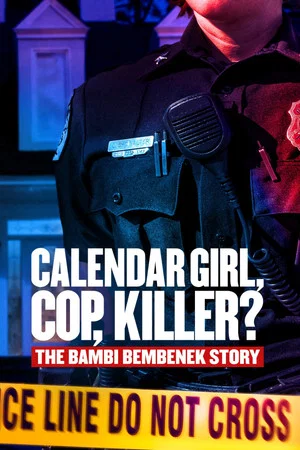 Постер: Calendar Girl, Cop, Killer? The Bambi Bembenek Story