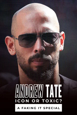 Постер: Andrew Tate: Icon or Toxic? A Faking It Special